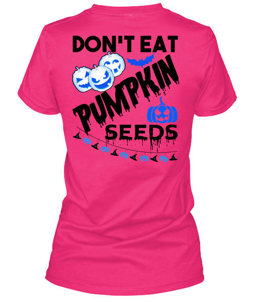 Don't Eat Pumpkin Seeds T Shirt, Wait For Halloween T Shirt