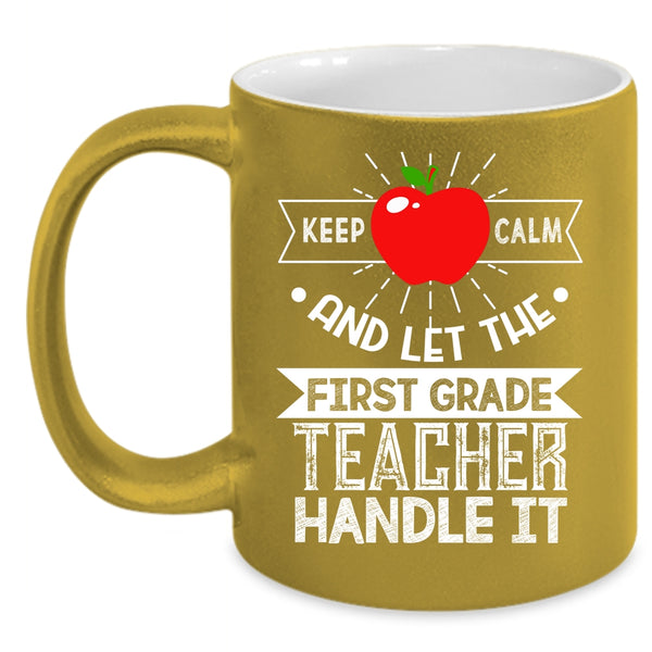 Let The First Grade Teacher Handle It Coffee Mug, Cute Teachers Coffee Cup
