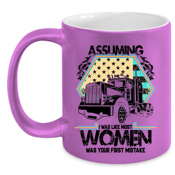 Cool Trucker Coffee Mug, I Was Like Most Women Accent Mug