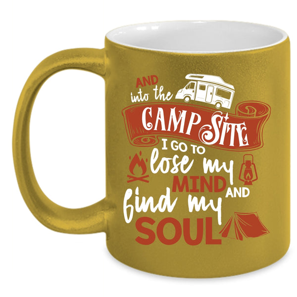 Into The Campsite Coffee Mug, Lose My Mind And Find My Soul Coffee Cup