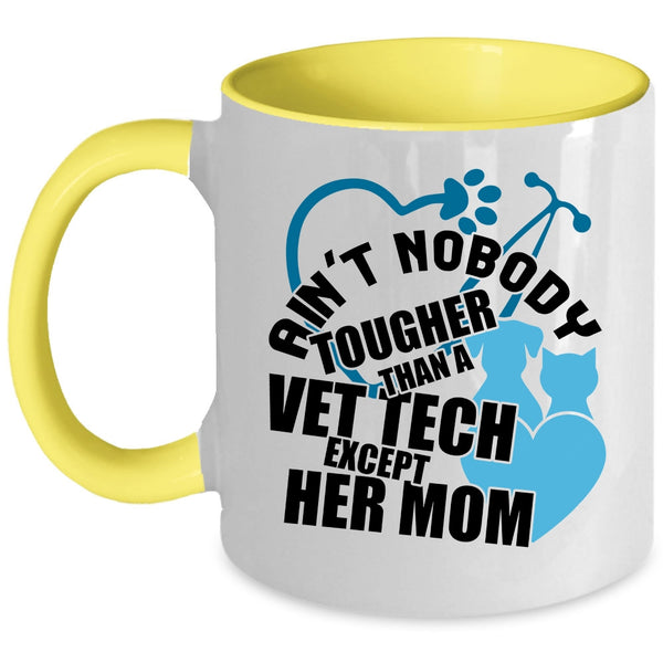 Vet Tech's Mom Coffee Mug, Ain't Nobody Tougher Than A Vet Tech Accent Mug