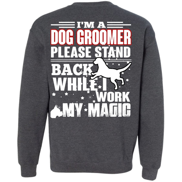 Being A Groomer T Shirt, I Love My Dog Sweatshirt