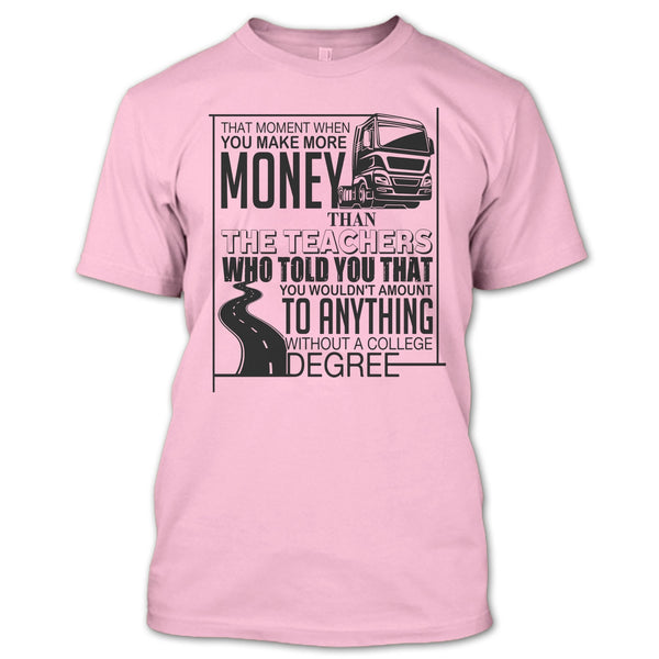 You Make More Money T Shirt, Coolest Truck Driver T Shirt