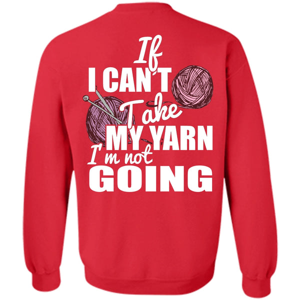 I'm Not Going T Shirt, I Love Knitter Sweatshirt