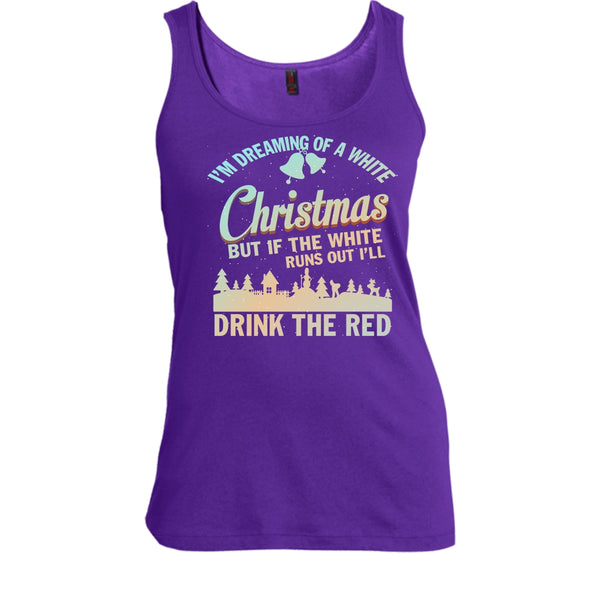 I'm Dreaming Of A White Christmas T Shirt, I'll Drink The Red T Shirt, Cool T Shirt