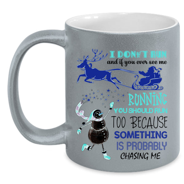 Cute Christmas Coffee Mug, I Don't Run And If You Ever See Me Accent Mug
