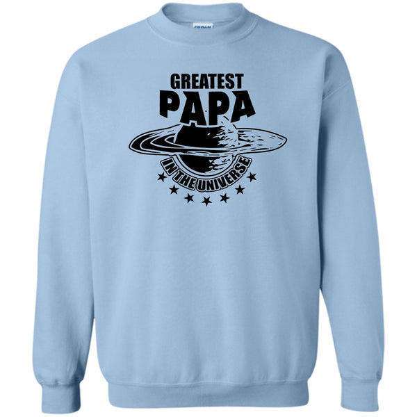 Gift For Papa T Shirt, Greatest Papa In The Universe Sweatshirt