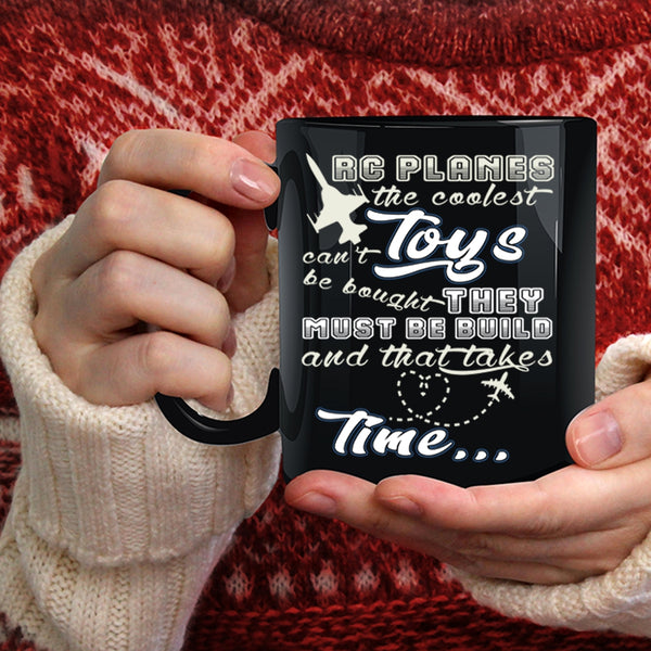 RC Planes Coffee Mug, The Coolest Toy Can't Be Bought Coffee Cup