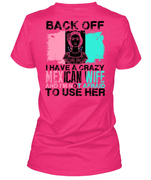 I Have A Crazy Mexican Wife T Shirt, I Love Husband T Shirt
