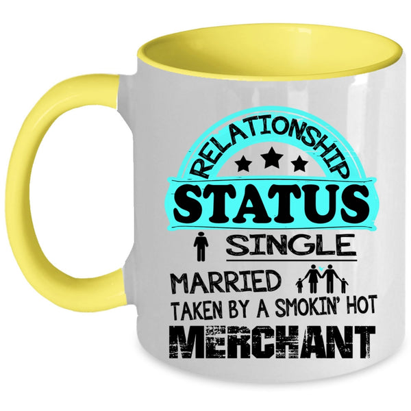 Taken By A Smoking Hot Merchant Coffee Mug, Relationship Status Accent Mug