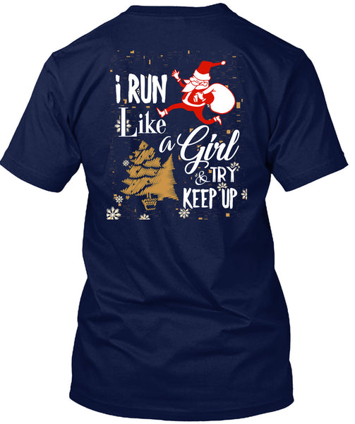 I Run Like A Girl And Try Keep Up T Shirt, This Girl Loves Christmas T Shirt