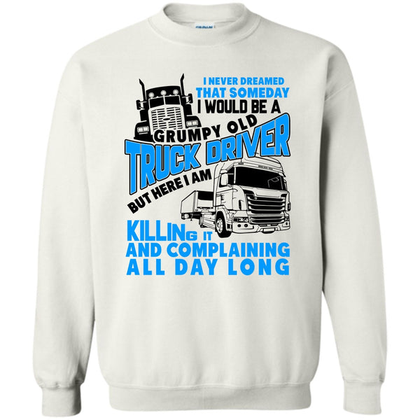 I'm A Trucker T Shirt, Grumpy Old Truck Driver Sweatshirt