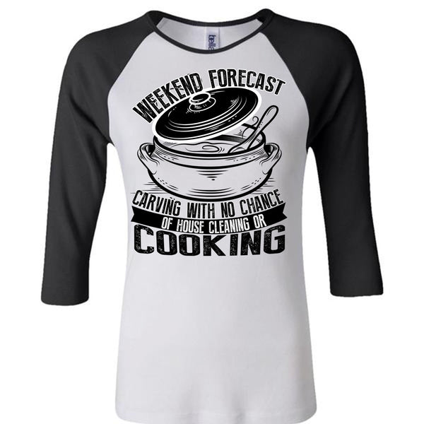 Weekend Forecast Carving T Shirt, I Love Cooking T Shirt, Awesome T-Shirts