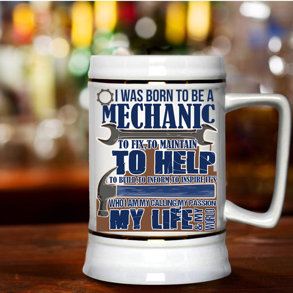 My Calling My Passion My Life Beer Stein 22oz, I Was Born To Be A Mechanic Beer Mug