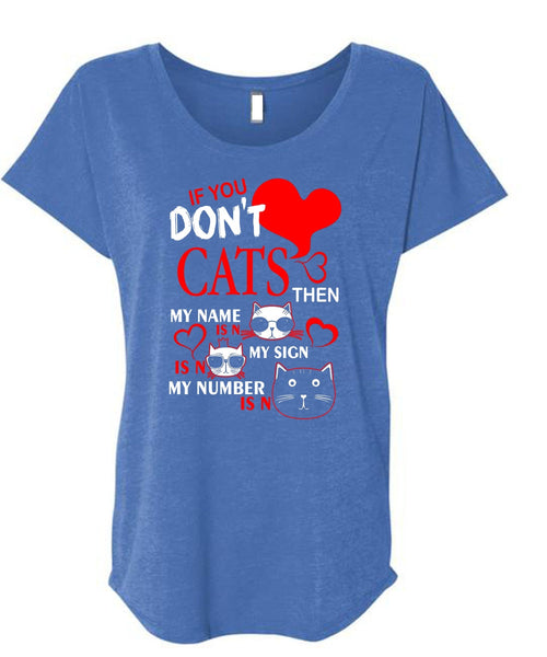 If You Don't Cats T Shirt, My Favorite T Shirt, Cool Shirt (Ladies' Triblend Dolman Sleeve)