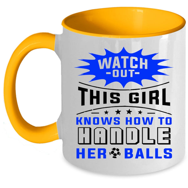 Cool Girls Coffee Mug, This Girl Knows How To Handle Her Balls Accent Mug