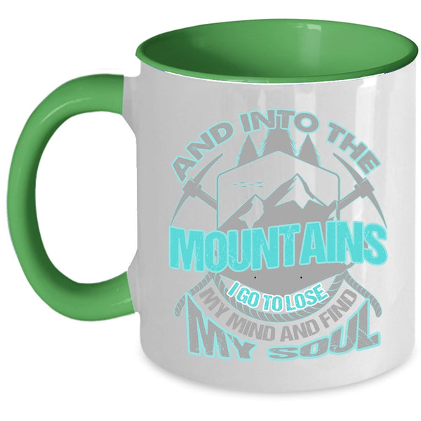 I Go To Lose My Mind And Find My Soul Coffee Mug, Into The Mountains Accent Mug