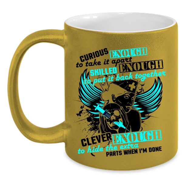 Awesome Nurses Coffee Mug, Curious Enough To Take It Apart Accent Mug