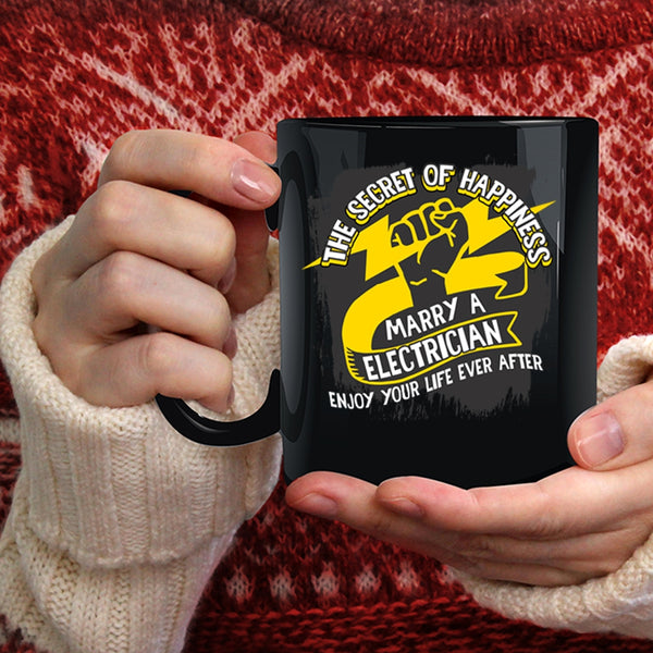The Secret Of Happiness Coffee Mug, Marry A Electrician Coffee Cup