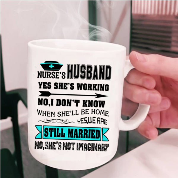 Cute Gift For Nurse's Husband Coffee Mug, Nurse's Husband Cup