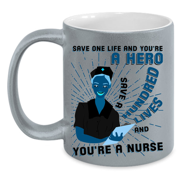 Cute Gift For Nurse Coffee Mug, You're A Nurse Accent Mug