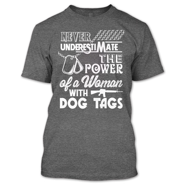 Never Underestimate The Power Of A Woman With A Dog Tag T Shirt, Coolest Veteran Mom T Shirt