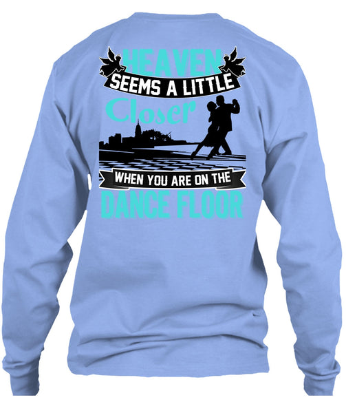 You Are On The Dance Floor T Shirt, I Love Dancing T Shirt