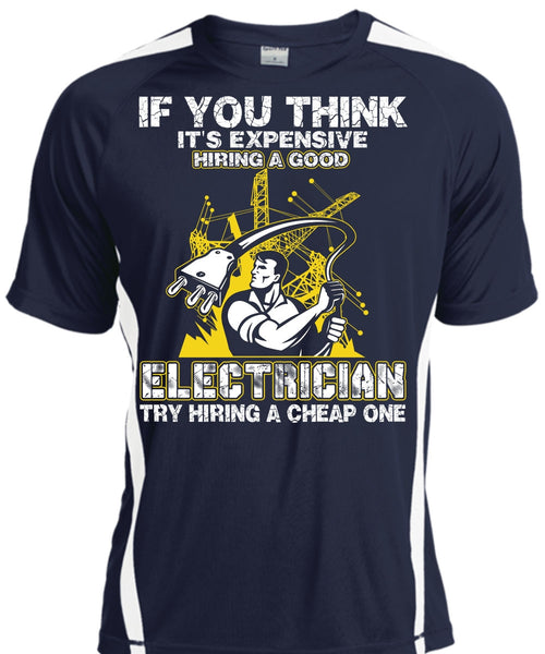 It's Expensive Hiring A Good Electrician T Shirt, Being An Electrician T Shirt, Cool Shirt