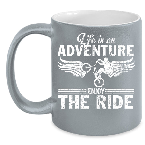 Life Is An Adventure Enjoy The Ride Coffee Mug, Best Riding Coffee Cup