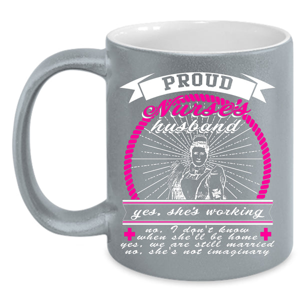 Proud Nurse's Husband Coffee Mug, I Love Nurse Coffee Cup