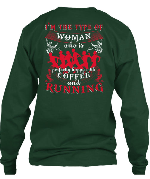 Coffee And Running T Shirt, I'm The Type Of Woman T Shirt