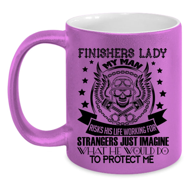 My Man Would Do To Protect Me Coffee Mug, Finishers Lady Accent Mug