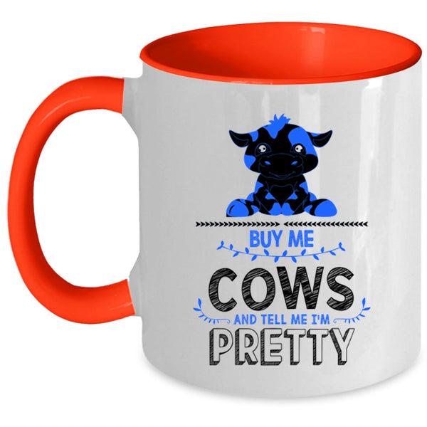 Tell Me I'm Pretty Coffee Mug, Buy Me Cows Accent Mug