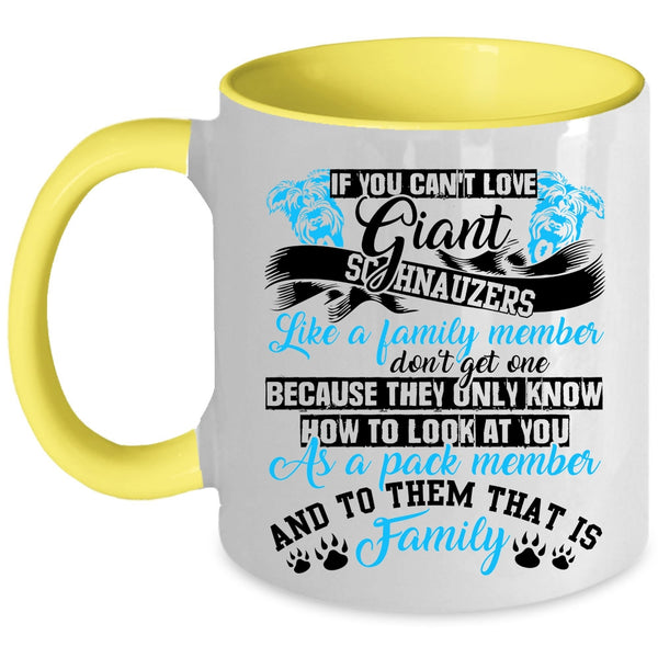 Cute Dogs Coffee Mug, If You Can't Love Giant Schnauzes Accent Mug