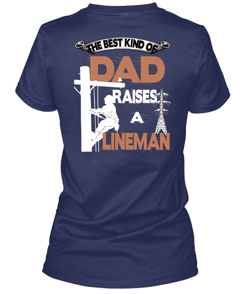The Best Kind Of Dad Raises A Lineman T Shirt, I Love Lineman T Shirt