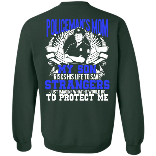 My Son Risks His Life T Shirt, Being A Police Sweatshirt