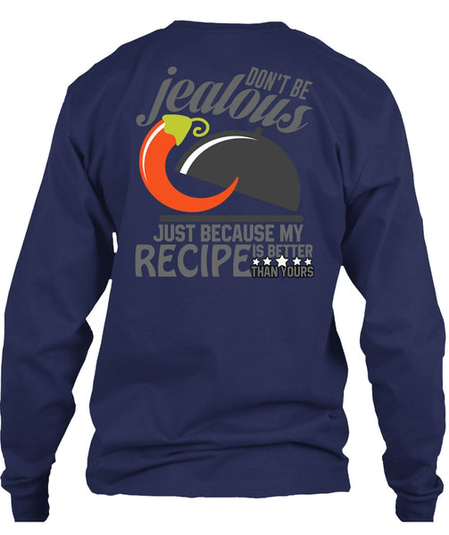 Don't Be Jealous T Shirt, Being A Chef T Shirt