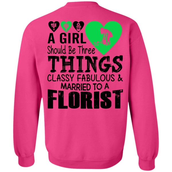 Being A Florist T Shirt, A Girl Should Be Three Things Classy Fabulous Sweatshirt