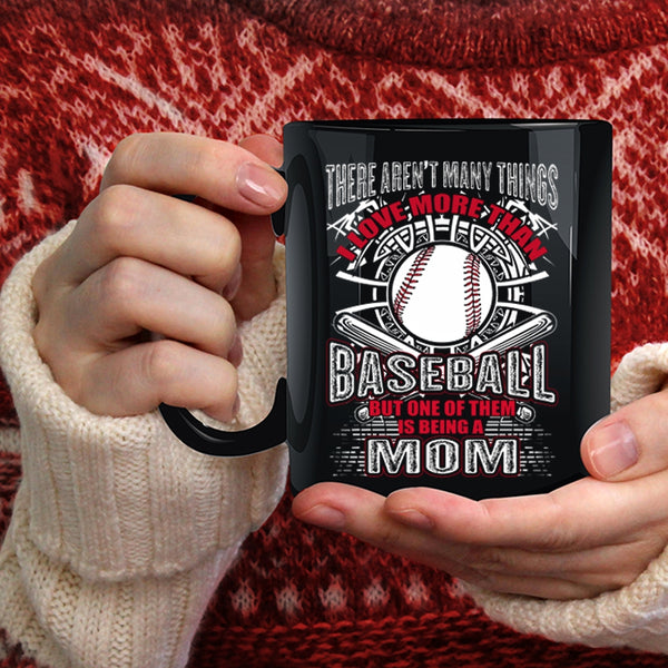 I love More Than Baseball Coffee Mug, Being A Mom Coffee Cup