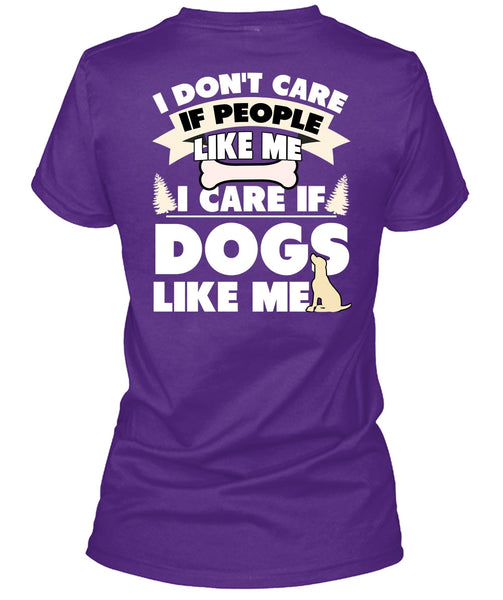I Care If Dogs Like Me T Shirt, I Don't Care T Shirt