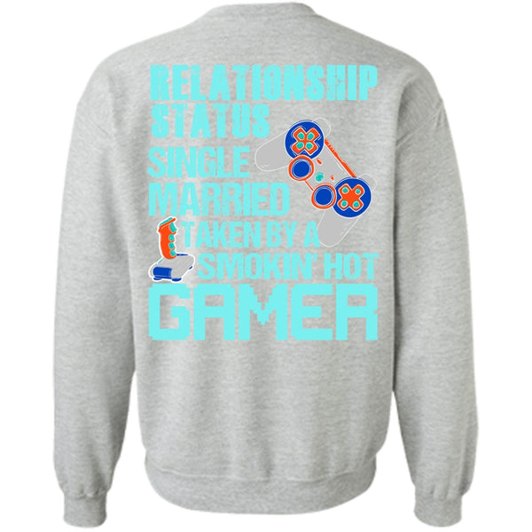 I Love Gaming T Shirt, Taken By A Smoking Hot Gamer Sweatshirt