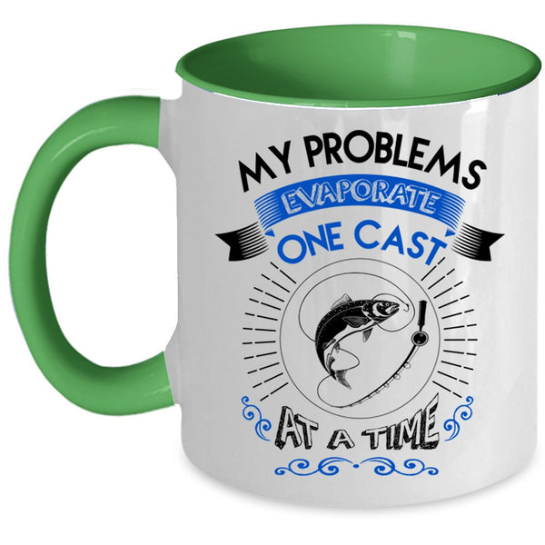 Cool Fishing Coffee Mug, My Problems Evaporate One Cast At A Time Accent Mug