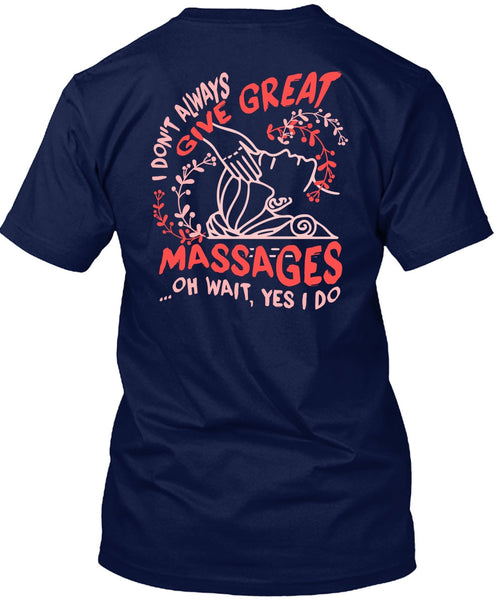 I Don't Always Give Great Massages T Shirt, My Favorite T Shirt