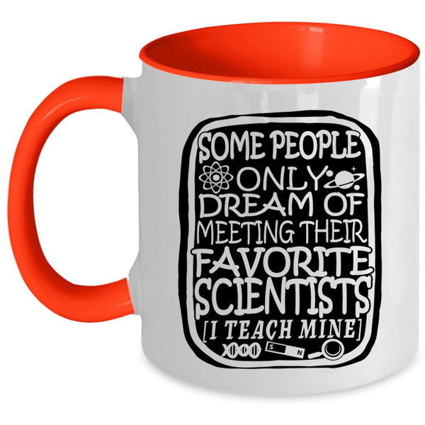 I Teach Scientists Coffee Mug, My Favorite Scientists Accent Mug