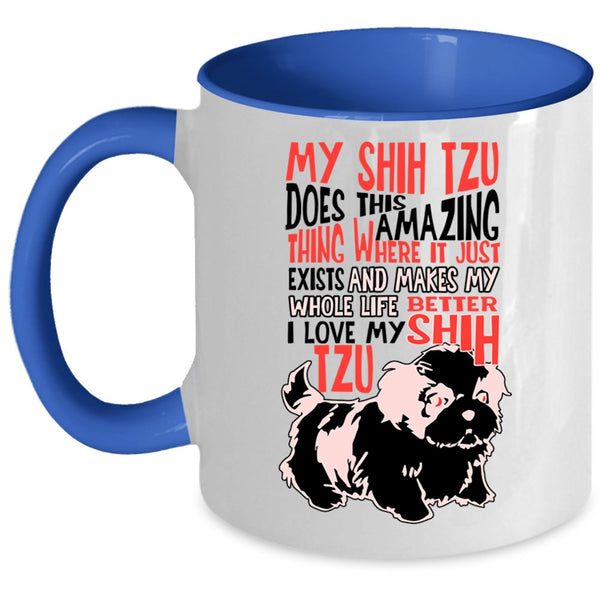 I Love My Shih Tzu Coffee Mug, My Shih Tzu Does This Amazing Thing Accent Mug