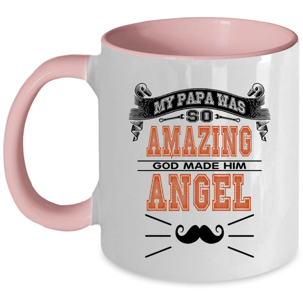 God Made Him Angel Coffee Mug, My Papa Was So Amazing Accent Mug