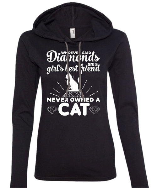 Diamonds Are A Girl's Best Friend Never Owned A Cat T Shirt, My Life T Shirt (Anvil Ladies Ringspun Hooded)