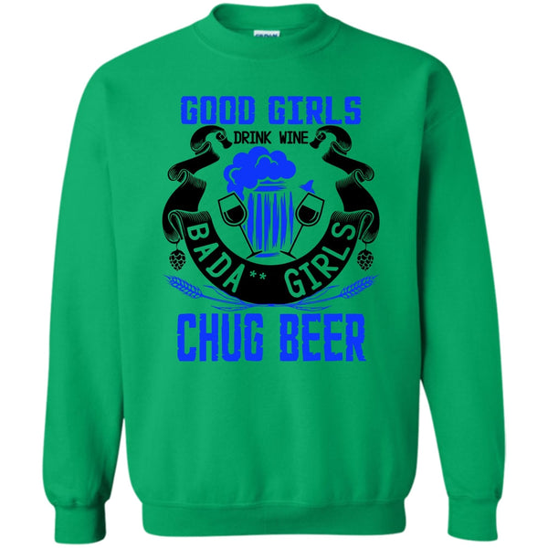 Coolest Beer Drinker T Shirt, Good Girls Drink Wine Sweatshirt