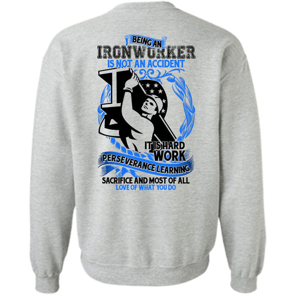 I Love Ironworker T Shirt, Ironworker Is Not An Accident Sweatshirt