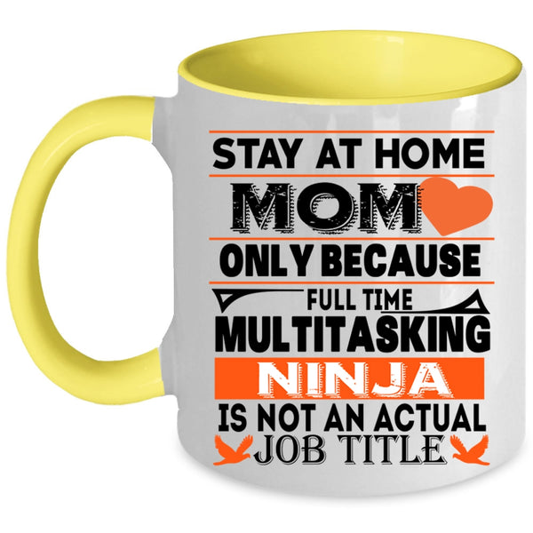 Not An Actual Job Title Coffee Mug, Stay At Home Mom Accent Mug